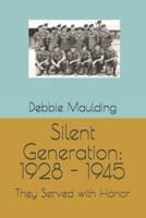 Silent Generation: 1928 - 1945: They Served with Honor B0FQW3DMT2 Book Cover