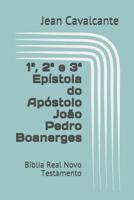 1a, 2a e 3a Ep�stola do Ap�stolo Jo�o Pedro Boanerges: B�blia Real Novo Testamento 1092508252 Book Cover