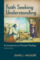Faith Seeking Understanding: An Introduction to Christian Theology 0802806015 Book Cover