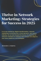 Thrive in Network Marketing: Strategies for Success in 2025 B0DRZD6C4F Book Cover