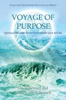 Voyage of Purpose: Spiritual Wisdom from Near-Death back to Life 1844095657 Book Cover