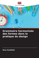 Grammaire harmonisée des formes dans la pratique du design (French Edition) 6208515386 Book Cover