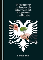 Measuring the Impact of Microcredit Programs in Albania 144382304X Book Cover