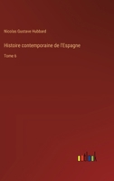 Histoire contemporaine de l'Espagne: Tome 6 3385007275 Book Cover
