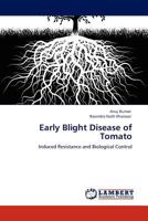 Early Blight Disease of Tomato: Induced Resistance and Biological Control 3844387501 Book Cover