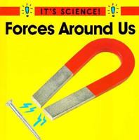 Forces Around Us (Hewitt, Sally. It's Science!,) 0516207954 Book Cover