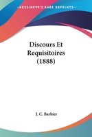 Discours Et Réquisitoires 1148072845 Book Cover