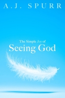 The Simple Joy Of Seeing God 0645227714 Book Cover