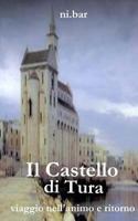 Il Castello Di Tura: Viaggio Nell'animo E Ritorno 8890887516 Book Cover