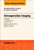 Intraoperative Imaging, an Issue of Neurosurgery Clinics of North America: Volume 28-4 0323546722 Book Cover