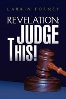 Revelation: Judge This! 1450043615 Book Cover