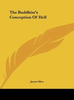 The Buddhist's Conception of Hell 1162905719 Book Cover