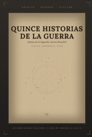 Quince historias de la guerra: Relatos de la Segunda Guerra Mundial (Spanish Edition) B0H8Q7VPV9 Book Cover