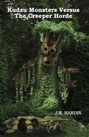 Kudzu Monsters Versus the Creeper Horde 0982868987 Book Cover