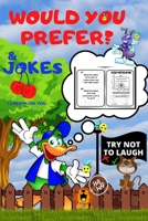 Would You Prefer & Joke Try Not To Laugh: Funny Time And Activity Book Laughing Challenges Game With Certificates For The Winners B08NF351WW Book Cover