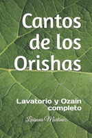 Cantos de los Orishas: Lavatorio y Ozain completo 1549674102 Book Cover