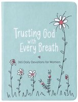 Trusting God With Every Breath: Find Hope for the Ups and Downs of Life 1424566142 Book Cover