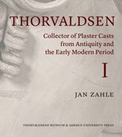 Thorvaldsen: Collector of Plaster Casts from Antiquity and the Early Modern Period 8771843590 Book Cover