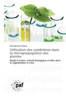 Utilisation des cytokinines dans la micropropagation des plantes 3838149688 Book Cover
