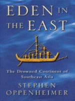 Eden in the East: The Drowned Continent of Southeast Asia