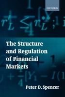 The Structure and Regulation of Financial Markets 0198776101 Book Cover