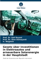 Gesetz über Investitionen in Elektroautos und erneuerbare Solarenergie in der Hauptstadt 6205769999 Book Cover