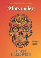 Mots mêlés: d'Halloween avec solutions Idéal pour s'amuser en famille 30 grilles de mots mêlés inédites et uniques Format pratique B08JF5M3HJ Book Cover