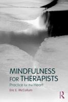 Mindfulness for Therapists: Practice for the Heart 1138805874 Book Cover