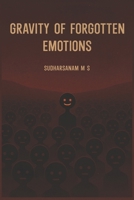 Gravity of Forgotten Emotions: A Love That Outlived Silence B0FDQDR2VL Book Cover