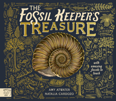 The Fossil Keeper's Treasure: With Amazing Fossils to Touch! 1917044127 Book Cover