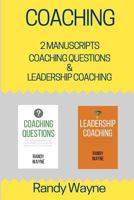Coaching: 2 Manuscripts - Coaching Questions & Leadership Coaching 1539919250 Book Cover