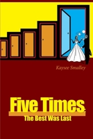 Five Times: The Best Was Last 0595174930 Book Cover