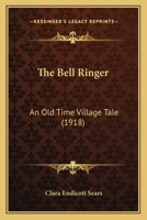 The Bell Ringer: An Old Time Village Tale 1103358154 Book Cover