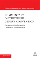 Commentary on the Third Geneva Convention 2 Volumes Hardback Set: Convention (III) relative to the Treatment of Prisoners of War 1108969208 Book Cover