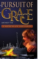Pursuit of Grace: Aboard the Empress of Ireland B0863VQ6SM Book Cover