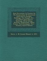 Rust Prevention: A Treatise On the Preservation of Structural Steel Used in Bridges, Buildings, Fire Escapes, Ect., and Sheet Steel Used in Buildings, ... Boiler Fronts, and Standpipes, Etc 1018401962 Book Cover