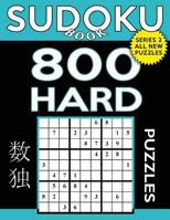 Sudoku Book 800 Hard Puzzles: Sudoku Puzzle Book with Only One Level of Difficulty 1545030995 Book Cover
