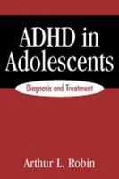 ADHD in Adolescents: Diagnosis and Treatment