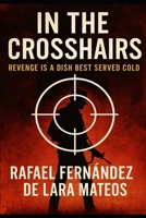In the crosshairs: Revenge is a dish best served cold B0FMNX7PXX Book Cover