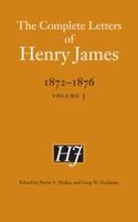 The Complete Letters of Henry James, 1872–1876: Volume 3 0803234570 Book Cover