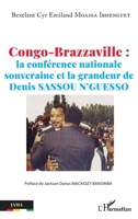 Congo-Brazzaville: La conférence nationale souveraine et la grandeur de Denis Sassou N'Guesso (Jama) (French Edition) 2140297512 Book Cover