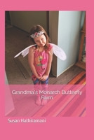 Grandma's Monarch Butterfly Farm B08KH3RCDZ Book Cover