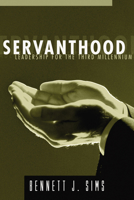 Servanthood: Leadership for the Third Millennium 1561011452 Book Cover