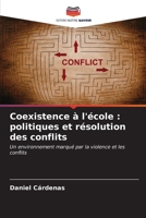 Coexistence à l'école : politiques et résolution des conflits: Un environnement marqué par la violence et les conflits B0CKRJJ5S7 Book Cover