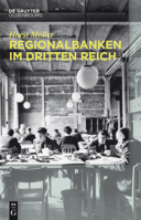 Regionalbanken Im Dritten Reich: Bayerische Hypotheken- Und Wechsel-Bank, Bayerische Vereinsbank, Vereinsbank in Hamburg, Bayerische Staatsbank 1933 B 3110431610 Book Cover