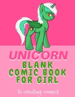 Blank Comic Book for girl unicorn to creating comics: Comic Sketch Notebook (8.5x11, 170 Pages) Create Your Own Comic Book Strip, Variety of Templates For Comic Book Drawing Express Your Kids or Teens 1711938335 Book Cover