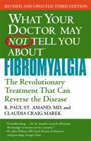 What Your Doctor May Not Tell You About Fibromyalgia 0446694444 Book Cover