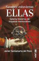 Siempre estuvieron ellas: La impagable aportación de las españolas al humanitarismo 8441438927 Book Cover