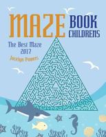 Maze Book Childrens: The Best Maze 2017 1545451516 Book Cover