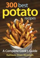 300 Best Potato Recipes: A Complete Cook's Guide 0778802787 Book Cover